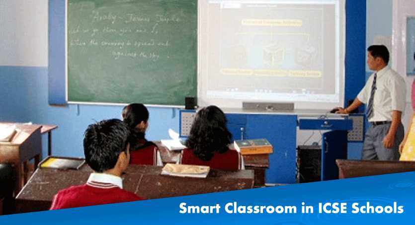 The essential benefits of having a smart classroom in ICSE schools