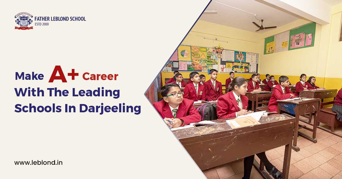 Make A+ Career With The Leading Schools In Darjeeling