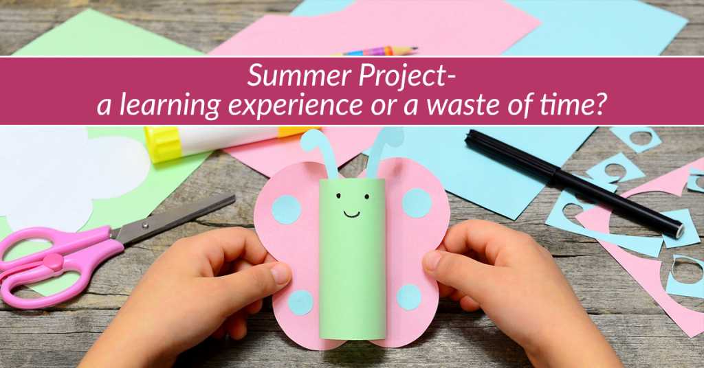 Summer Project a Learning Experience or a Waste of Time?