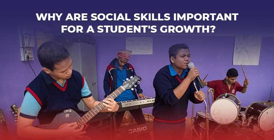 Why are Social Skills important for a student's Growth?