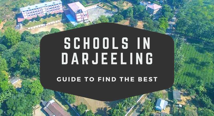 Schools in Darjeeling- Guide to Find the Best