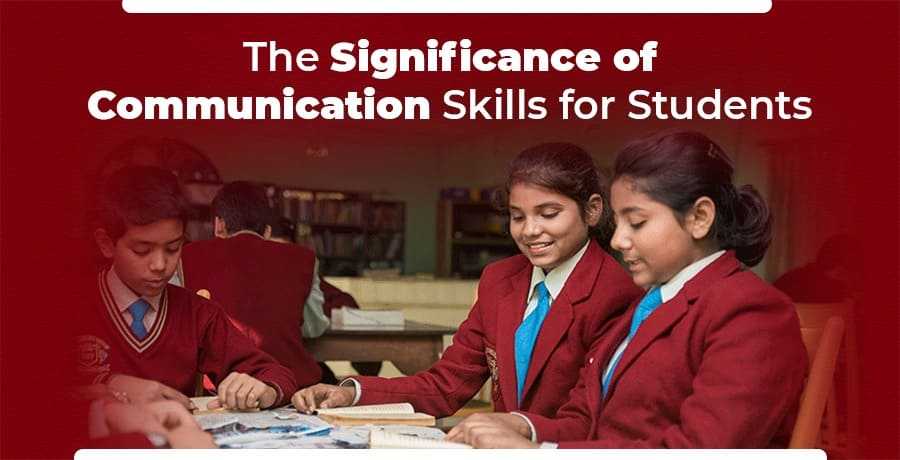 The Significance of Communication Skills for Students