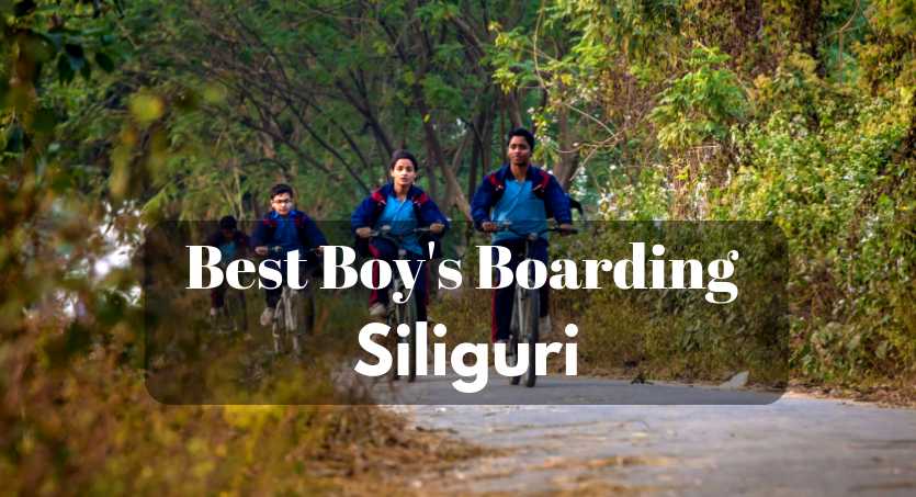 A Closer Look at Boys Boarding Schools in Siliguri