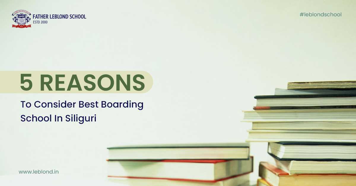 5 Reasons To Consider Best Boarding School In Siliguri