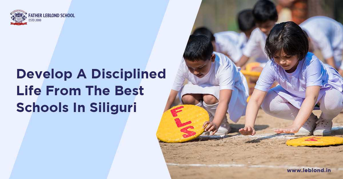 Develop A Disciplined Life From The Best Schools In Siliguri