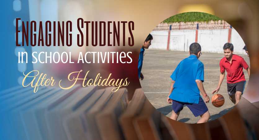 How to engage students in school activities after holidays