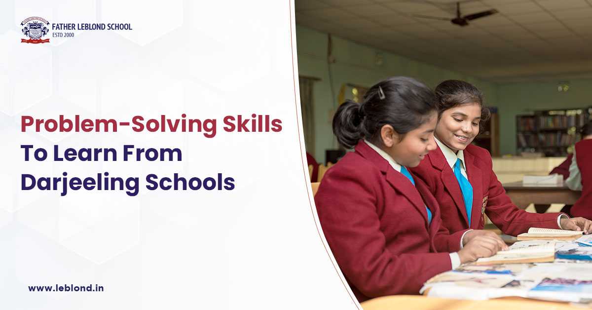 Problem-Solving Skills To Learn From Darjeeling Schools
