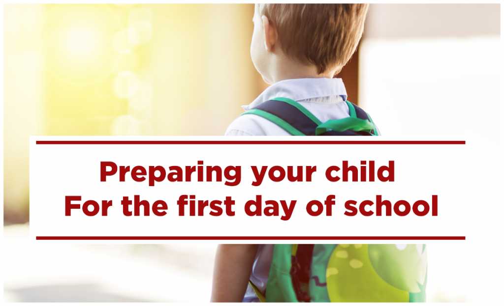 Tips to Prepare Your Child for the First Day at School