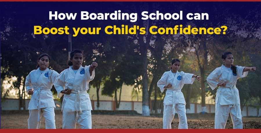 How boarding school can boost your child's confidence?