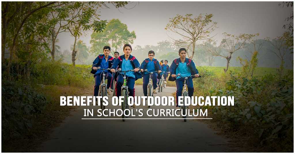 Benefits of Outdoor Education in Schools Curriculum