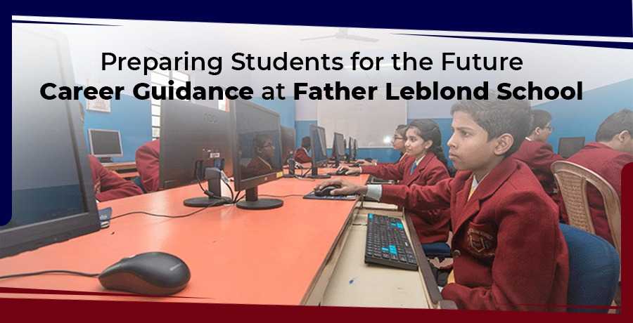 Preparing Students for the Future: Career Guidance at Father Leblond School