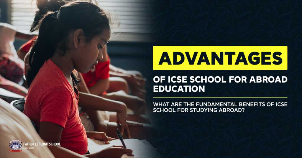 Advantages Of ICSE School For Abroad Education