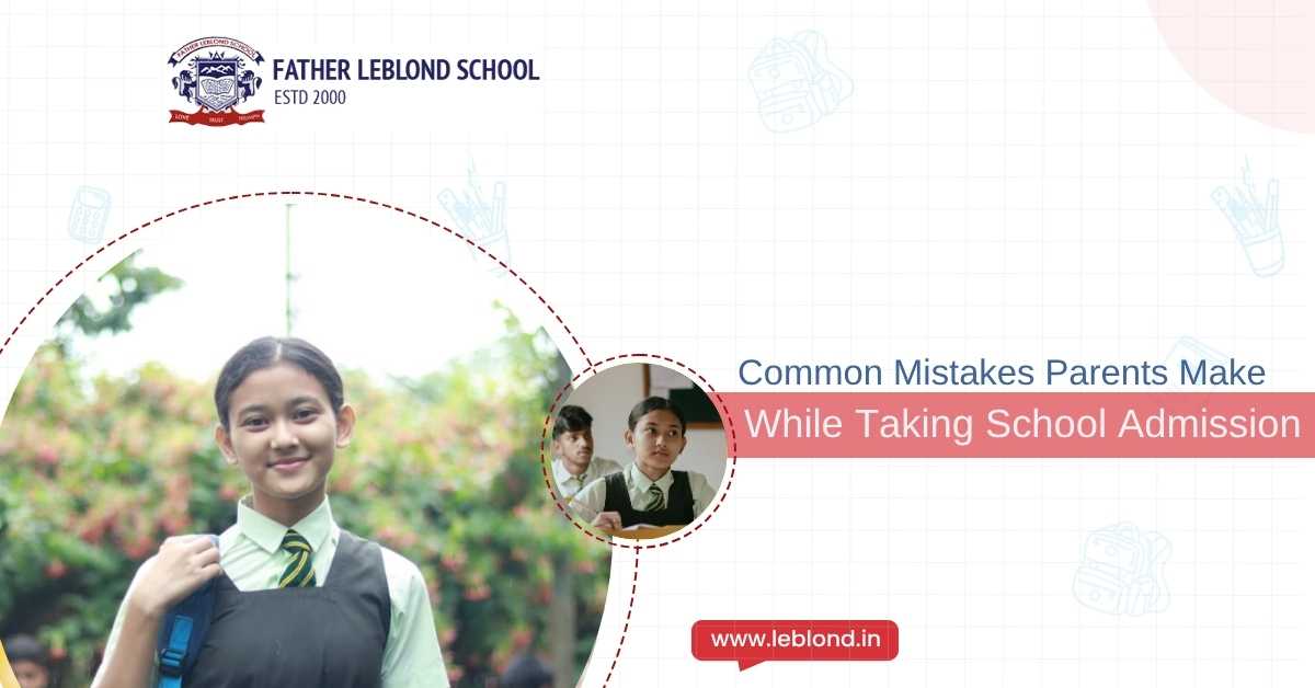 Common Mistakes Parents Make While Taking School Admission