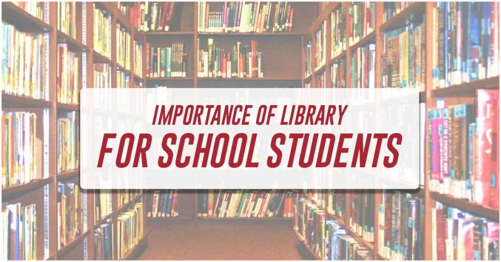 Importance of Library for School Students
