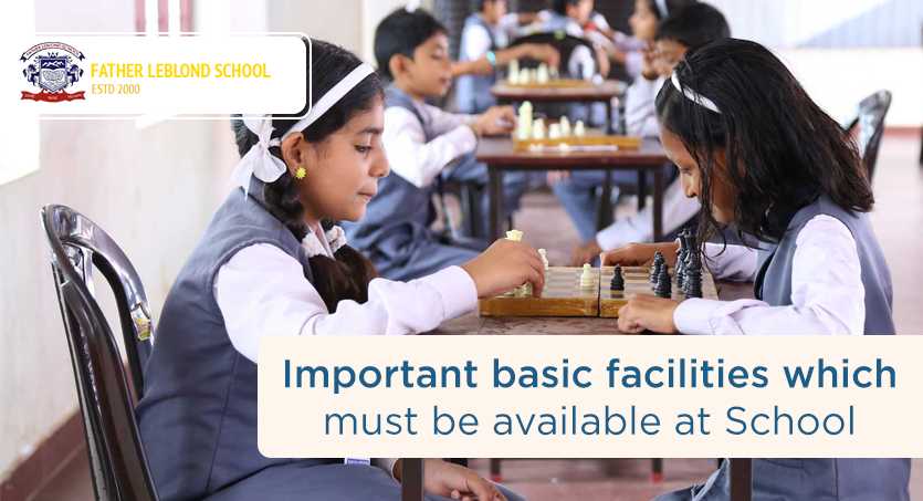 Important basic facilities which must be available at School
