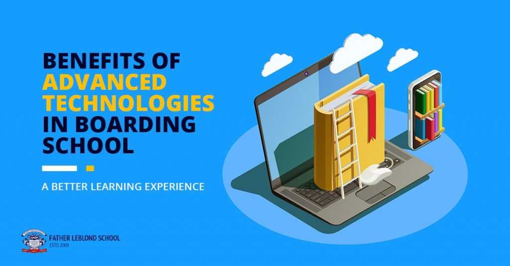 Benefits of Advanced Technologies in Boarding School