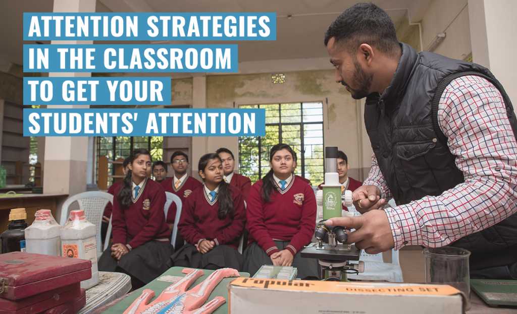 Attention Strategies in The Classroom to Get Your Students Attention