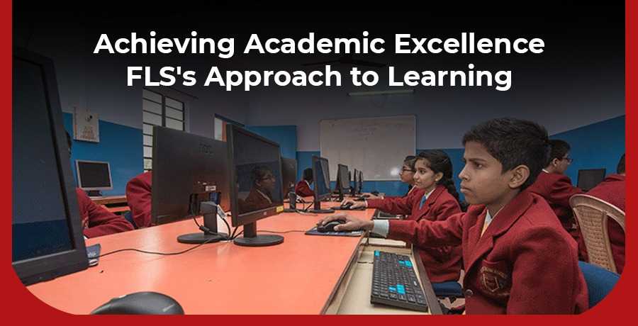Achieving Academic Excellence: FLS's Approach to Learning