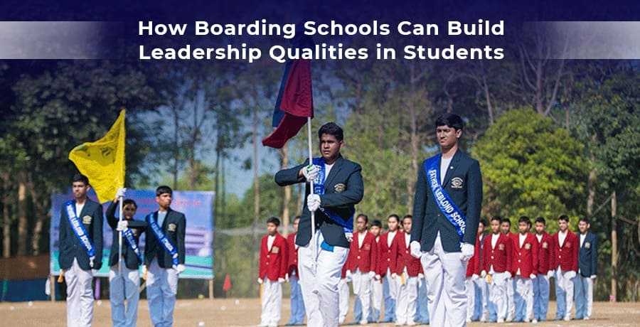 How Boarding School can Build Leadership Qualities in Students