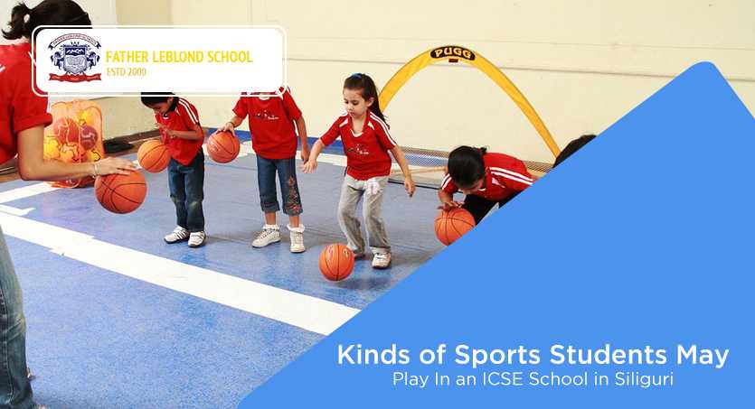 Kinds of Sports Students May Play In an ICSE School in Siliguri