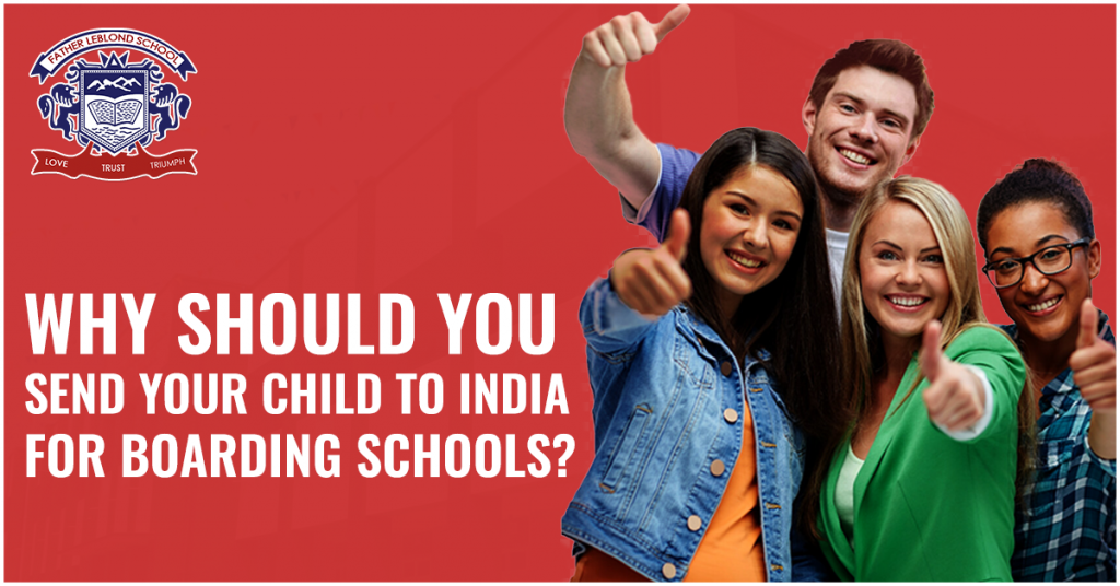 Why should you send your child to India for boarding schools